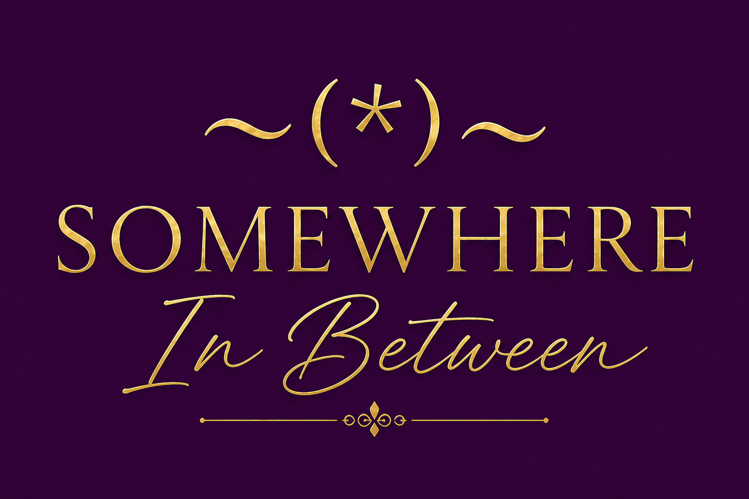 Somewhere in Between